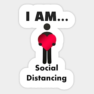 I am...Social Distancing Sticker